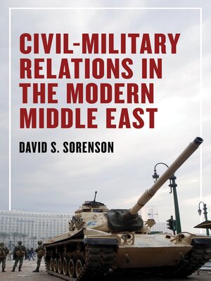 cover image of Civil-Military Relations in the Modern Middle East